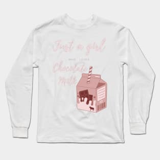 Just a girl who loves chocolate milk Long Sleeve T-Shirt